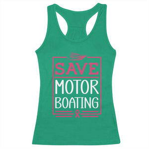 Funny Save Motor Boating Racerback Tank Top Beat Breast Cancer Pink Ribbon TS11 Irish Green Print Your Wear