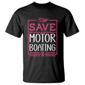 Funny Save Motor Boating T Shirt Beat Breast Cancer Pink Ribbon TS11 Black Print Your Wear