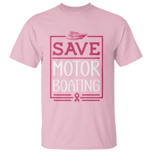Funny Save Motor Boating T Shirt Beat Breast Cancer Pink Ribbon TS11 Light Pink Print Your Wear