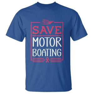 Funny Save Motor Boating T Shirt Beat Breast Cancer Pink Ribbon TS11 Royal Blue Print Your Wear