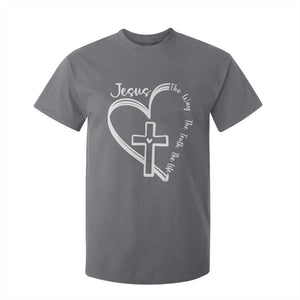 Jesus The Way The Truth The Life T Shirt For Kid Christian Cross With Heart TS11 Charcoal Print Your Wear