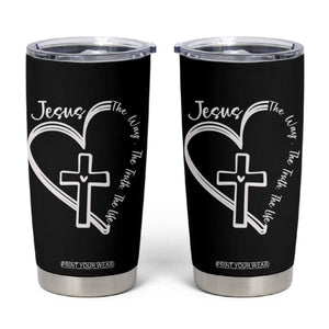 Jesus The Way The Truth The Life Tumbler Cup Christian Cross With Heart TS11 Black Print Your Wear
