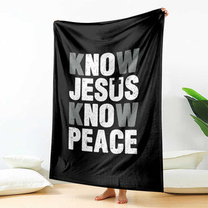 Christian Know Jesus Know Peace Throw Blanket Religion God Church Bible TS11 Print Your Wear