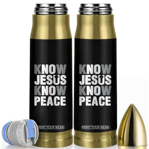 Christian Know Jesus Know Peace Bullet Tumbler Religion God Church Bible TS11 Black Print Your Wear