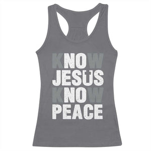 Christian Know Jesus Know Peace Racerback Tank Top Religion God Church Bible TS11 Charcoal Print Your Wear
