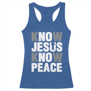 Christian Know Jesus Know Peace Racerback Tank Top Religion God Church Bible TS11 Royal Blue Print Your Wear