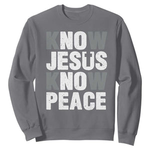 Christian Know Jesus Know Peace Sweatshirt Religion God Church Bible TS11 Charcoal Print Your Wear