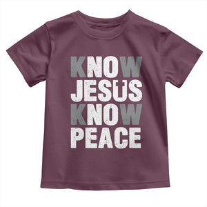 Christian Know Jesus Know Peace Toddler T Shirt Religion God Church Bible TS11 Maroon Print Your Wear