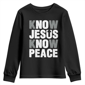 Christian Know Jesus Know Peace Youth Sweatshirt Religion God Church Bible TS11 Black Print Your Wear