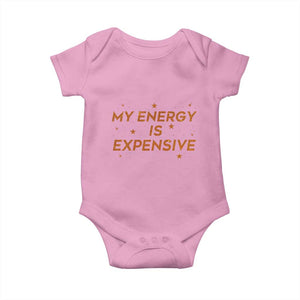 Funny Inspirational Quote Baby Onesie My Energy Is Expensive Sparkle Star TS11 Light Pink Print Your Wear