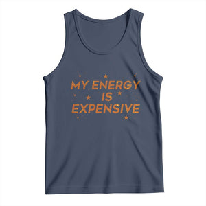 Funny Inspirational Quote Tank Top My Energy Is Expensive Sparkle Star TS11 Navy Print Your Wear