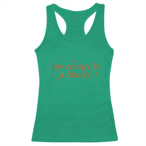 Funny Inspirational Quote Racerback Tank Top My Energy Is A Luxury Sparkle Star TS11 Irish Green Print Your Wear