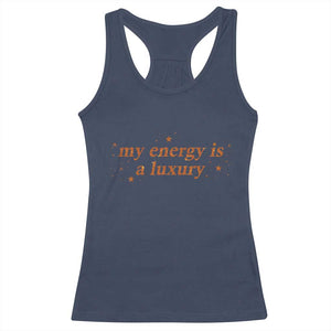 Funny Inspirational Quote Racerback Tank Top My Energy Is A Luxury Sparkle Star TS11 Navy Print Your Wear
