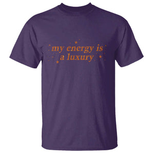 Funny Inspirational Quote T Shirt My Energy Is A Luxury Sparkle Star TS11 Purple Print Your Wear