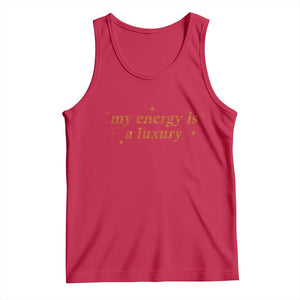 Funny Inspirational Quote Tank Top My Energy Is A Luxury Sparkle Star TS11 Red Print Your Wear