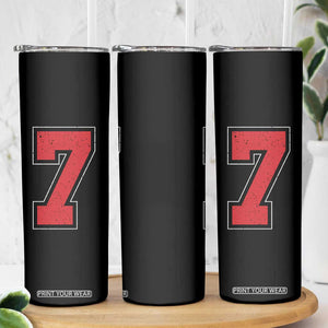 Number 7 Skinny Tumbler Fan Varsity Sports Team 67 Jersey Number TS11 Print Your Wear