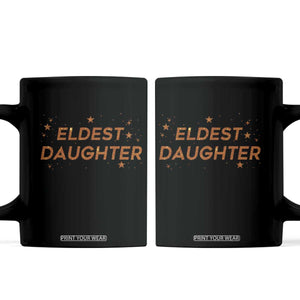 Eldest Daughter Coffee Mug Trendy Life of A Daughter TS11 Black Print Your Wear