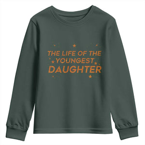 Funny The Life Of The Youngest Daughter Youth Sweatshirt Sparkle Star TS11 Dark Forest Green Print Your Wear