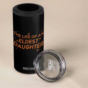 Funny The Life Of An Eldest Daughter 4 in 1 Can Cooler Tumbler Sparkle Star TS11 Print Your Wear