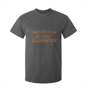 Funny The Life Of An Eldest Daughter T Shirt For Kid Sparkle Star TS11 Dark Heather Print Your Wear