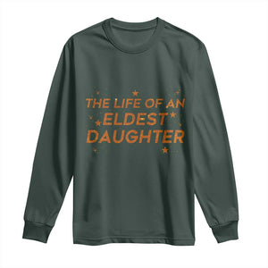 Funny The Life Of An Eldest Daughter Long Sleeve Shirt Sparkle Star TS11 Dark Forest Green Print Your Wear