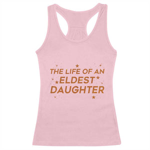 Funny The Life Of An Eldest Daughter Racerback Tank Top Sparkle Star TS11 Light Pink Print Your Wear