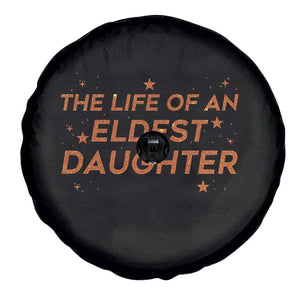 Funny The Life Of An Eldest Daughter Spare Tire Cover Sparkle Star TS11 Print Your Wear