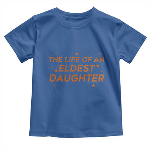 Funny The Life Of An Eldest Daughter Toddler T Shirt Sparkle Star TS11 Royal Blue Print Your Wear