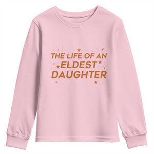 Funny The Life Of An Eldest Daughter Youth Sweatshirt Sparkle Star TS11 Light Pink Print Your Wear