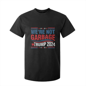 Funny Trump Garbage T Shirt For Kid We're Not Garbage Trump 2024 Vintage Star TS11 Black Print Your Wear