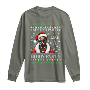 Funny Dirty Santa Diddy Christmas Long Sleeve Shirt Ain't No Party Like A Diddy Party TS11 Military Green Print Your Wear