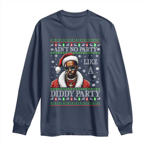 Funny Dirty Santa Diddy Christmas Long Sleeve Shirt Ain't No Party Like A Diddy Party TS11 Navy Print Your Wear