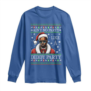 Funny Dirty Santa Diddy Christmas Long Sleeve Shirt Ain't No Party Like A Diddy Party TS11 Royal Blue Print Your Wear