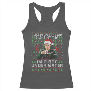 Funny Christmas Crime Drama Racerback Tank Top I Like People The Way I Like My Tea In A Bag Under Water TS11 Dark Heather Print Your Wear