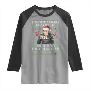 Funny Christmas Crime Drama Raglan Shirt I Like People The Way I Like My Tea In A Bag Under Water TS11 Sport Gray Black Print Your Wear