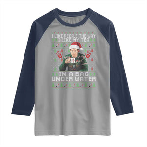 Funny Christmas Crime Drama Raglan Shirt I Like People The Way I Like My Tea In A Bag Under Water TS11 Sport Gray Navy Print Your Wear