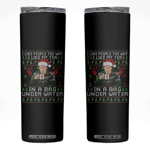 Funny Christmas Crime Drama Skinny Tumbler I Like People The Way I Like My Tea In A Bag Under Water TS11 Black Print Your Wear