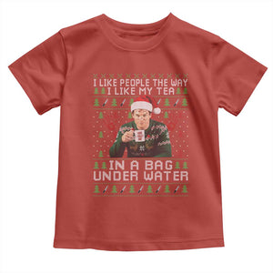 Funny Christmas Crime Drama Toddler T Shirt I Like People The Way I Like My Tea In A Bag Under Water TS11 Red Print Your Wear