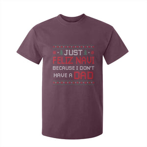Funny Just Feliz Navi Because I Don't Have A Dad Christmas T Shirt For Kid TS11 Maroon Print Your Wear