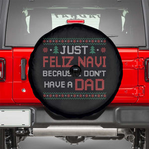 Funny Just Feliz Navi Because I Don't Have A Dad Christmas Spare Tire Cover TS11 Black Print Your Wear