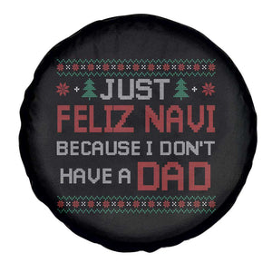 Funny Just Feliz Navi Because I Don't Have A Dad Christmas Spare Tire Cover TS11 Print Your Wear