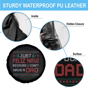 Funny Just Feliz Navi Because I Don't Have A Dad Christmas Spare Tire Cover TS11 Print Your Wear
