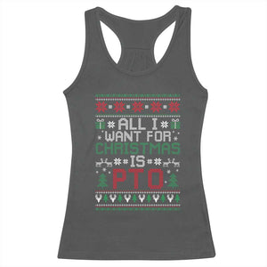 All I Want For Christmas Is PTO Racerback Tank Top Funny Office Xmas Holiday Work TS11 Dark Heather Print Your Wear