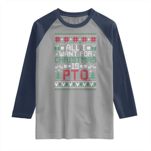 All I Want For Christmas Is PTO Raglan Shirt Funny Office Xmas Holiday Work TS11 Sport Gray Navy Print Your Wear