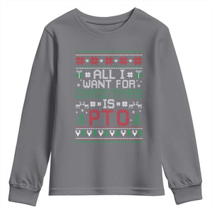 All I Want For Christmas Is PTO Youth Sweatshirt Funny Office Xmas Holiday Work TS11 Charcoal Print Your Wear