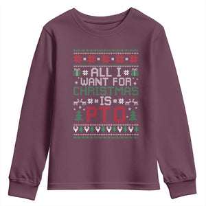All I Want For Christmas Is PTO Youth Sweatshirt Funny Office Xmas Holiday Work TS11 Maroon Print Your Wear