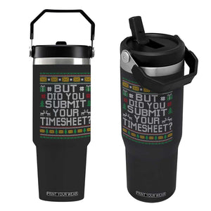 Funny Office Christmas Flip Straw Tumbler But Did You Submit Your Timesheet Holiday Work TS11 One Size: 30 oz Black Print Your Wear