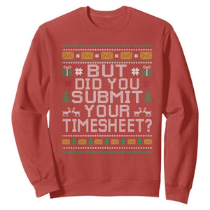 Funny Office Christmas Sweatshirt But Did You Submit Your Timesheet Holiday Work TS11 Red Print Your Wear