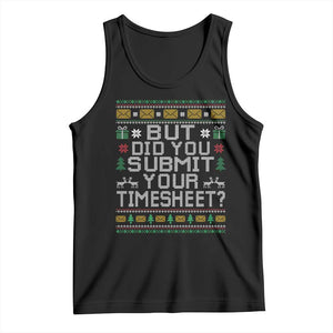 Funny Office Christmas Tank Top But Did You Submit Your Timesheet Holiday Work TS11 Black Print Your Wear