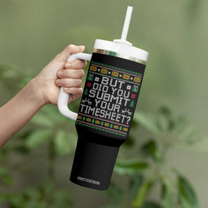 Funny Office Christmas Tumbler With Handle But Did You Submit Your Timesheet Holiday Work TS11 Print Your Wear